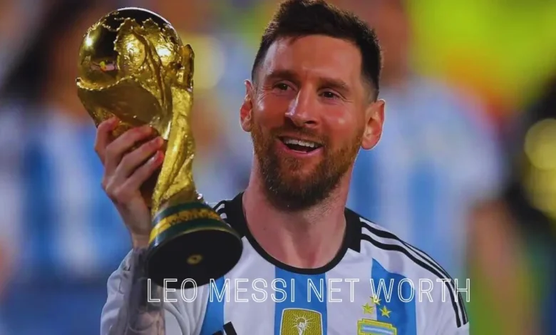 Leo Messi Net Worth